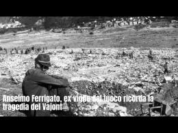 A 60 anni dalla tragedia del Vajont il ricordo dei protagonisti