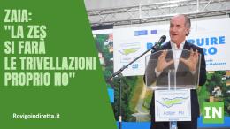 Zaia: "La Zes si farà. Le trivellazioni proprio no"