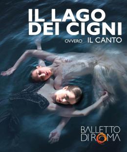 Il lago dei cigni, ovvero il canto - Balletto di Roma