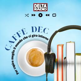 Caffè Dec. Per capire meglio il mondo che ci gira intorno