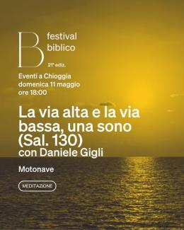 Festival Biblico - La via alta e la via bassa, una sono