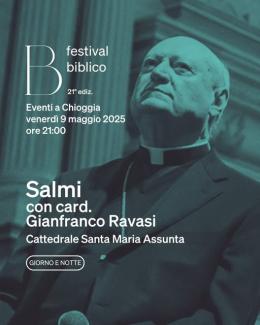 Festival Biblico - Salmi. Con il cardinale Gianfranco Ravasi