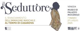 Il Seduttore - Il rinnovamento dell’immagine maschile al tempo di Casanova

