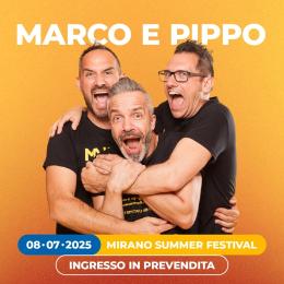 Mirano Summer Festival  - Marco e Pippo
