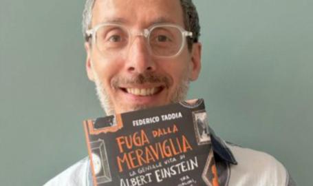 Federico Taddia racconta il &ldquo;suo&rdquo; Einstein